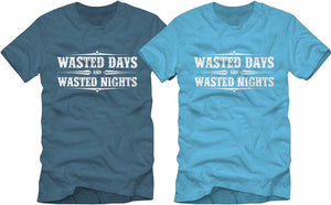 T-Shirt - "Wasted Days and Wasted Nights"